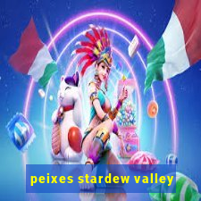 peixes stardew valley